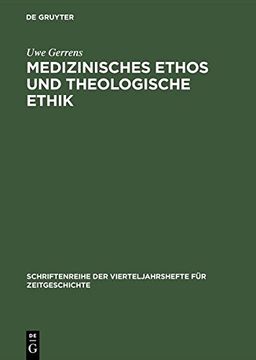 portada Medizinisches Ethos Und Theologische Ethik (Schriftenreihe Der Vierteljahrshefte Fur Zeitgeschichte)