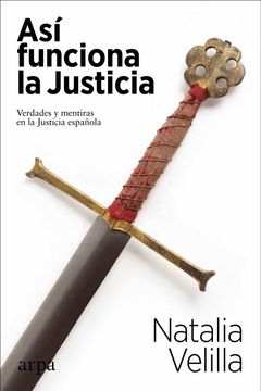 portada Así Funciona la Justicia: Verdades y Mentiras en la Justicia Española