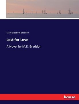 portada Lost for Love: A Novel by M.E. Braddon