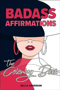 portada Badass Affirmations the Coloring Book: Motivational Coloring Pages & Positive Affirmations for Your Inner Badass 