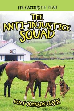 portada The Anti-Injustice Squad: The Cacomistle Team (en Inglés)