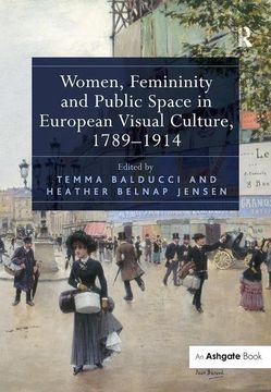 portada Women, Femininity and Public Space in European Visual Culture, 1789-1914
