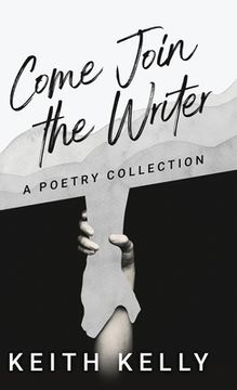 portada Come Join the Writer: A Poetry Collection