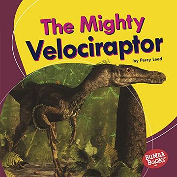 portada The Mighty Velociraptor (Bumba Books ® ― Mighty Dinosaurs) (en Inglés)