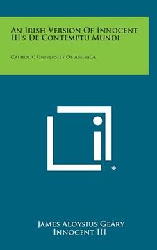 portada An Irish Version of Innocent III's de Contemptu Mundi: Catholic University of America (en Inglés)