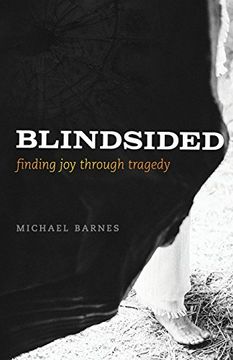 portada Blindsided, Finding Joy Through Tragedy (en Inglés)