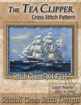portada The Tea Clipper Cross Stitch Pattern (in English)