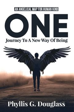 portada One - Journey to a New Way of Being: An Angelical Map for Human Kind (en Inglés)