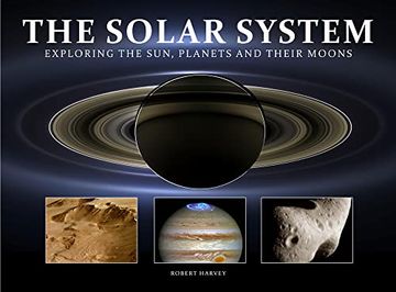 portada The Solar System: Exploring the Sun, Planets and Their Moons (en Inglés)