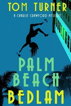 portada Palm Beach Bedlam (en Inglés)