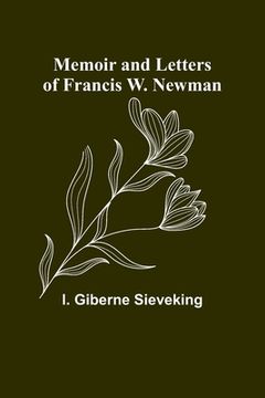 portada Memoir and Letters of Francis W. Newman (en Inglés)