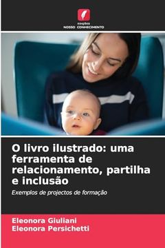 portada O Livro Ilustrado: Uma Ferramenta de Relacionamento, Partilha e Inclusão (en Portugués)