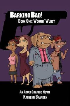 portada Barking Bad!: Book One: Woofin' Wurst