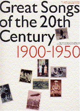 portada Great songs of the 20th century: 1950-2000 : [the music and lyrics of seventy-eight songs, capturing the mood and style of five decades] : [arranged for piano, voice and guitar]