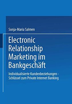 portada Electronic Relationship Marketing Im Bankgeschäft: Individualisierte Kundenbeziehungen -- Schlüssel Zum Private Internet Banking (in German)