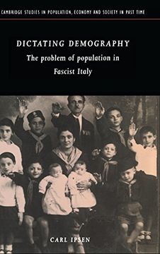 portada Dictating Demography: The Problem of Population in Fascist Italy (Cambridge Studies in Population, Economy and Society in Past Time) (en Inglés)