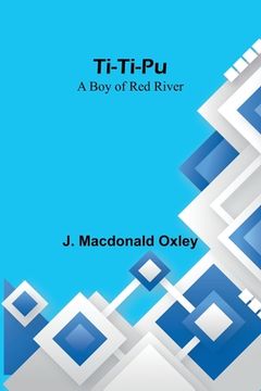 portada Ti-Ti-Pu: A Boy of Red River (en Inglés)