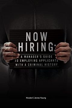 portada Now Hiring: A Manager'S Guide to Employing Applicants With a Criminal History 