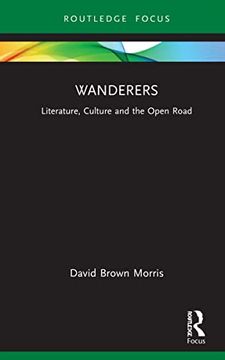 portada Wanderers: Literature, Culture and the Open Road (Routledge Focus on Literature) (in English)