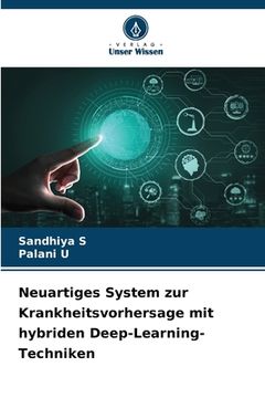 portada Neuartiges System zur Krankheitsvorhersage mit hybriden Deep-Learning-Techniken (en Alemán)