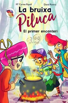 portada La Bruixa Piluca: El primer encanteri (in Catalá)
