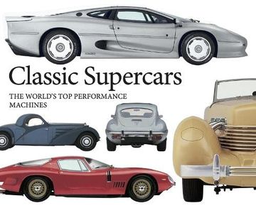 portada Classic Supercars: The World's Top Performance Machines (en Inglés)