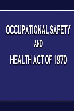 portada Occupational Safety and Health Act of 1970 (en Inglés)