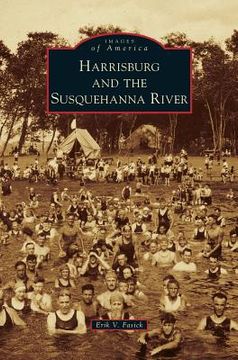 portada Harrisburg and the Susquehanna River (en Inglés)