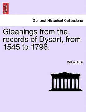 portada gleanings from the records of dysart, from 1545 to 1796. (en Inglés)