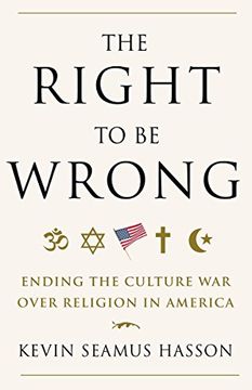 portada The Right to be Wrong: Ending the Culture war Over Religion in America (in English)