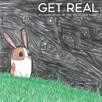 portada Get Real: An Adaptation of The Velveteen Rabbit (en Inglés)