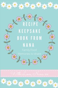 portada Recipe Keepsake Book From Nana: Create Your Own Recipe Book (en Inglés)