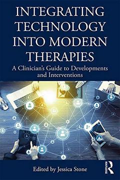 portada Integrating Technology Into Modern Therapies: A Clinician’S Guide to Developments and Interventions 