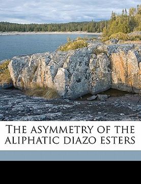 portada the asymmetry of the aliphatic diazo esters (en Inglés)