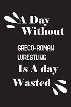 portada A day Without Greco-Roman Wrestling is a day Wasted 