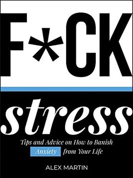 portada F*Ck Stress: Tips and Advice on how to Banish Anxiety From Your Life (en Inglés)