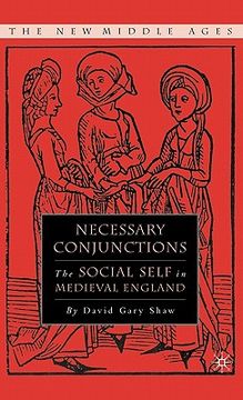 portada necessary conjunctions: the social self in medieval england (en Inglés)