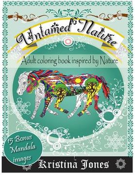 portada Untamed Nature: An Adult Coloring Book Inspired By Nature (en Inglés)