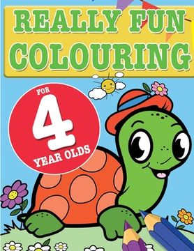 portada Really Fun Colouring Book For 4 Year Olds: Fun & creative colouring for four year old children (en Inglés)