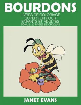 portada Bourdons: Livres De Coloriage Super Fun Pour Enfants Et Adultes (Bonus: 20 Pages de Croquis)