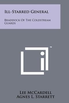 portada ill-starred general: braddock of the coldstream guards (en Inglés)
