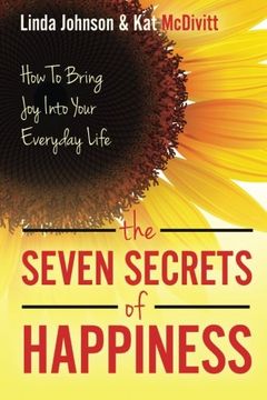 portada The 7 Secrets of Happiness: How to Bring Joy into Your Everyday Life