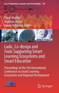 portada Ludic, Co-Design and Tools Supporting Smart Learning Ecosystems and Smart Education: Proceedings of the 5th International Conference on Smart Learning (en Inglés)