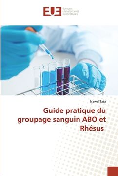 portada Guide pratique du groupage sanguin ABO et Rhésus (en Francés)