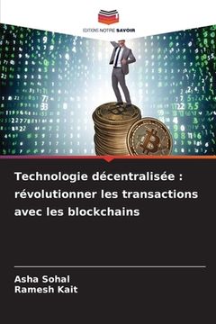 portada Technologie décentralisée: révolutionner les transactions avec les blockchains (en Francés)