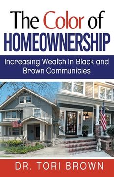portada The Color of Homeownership: Increasing Wealth in Black and Brown Communities (en Inglés)