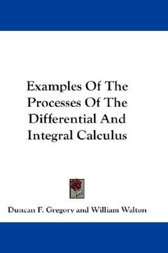 portada examples of the processes of the differential and integral calculus