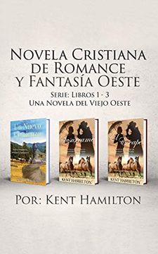 portada Novela Cristiana de Romance y Fantasia Oeste Serie: Libros 1-3: Una Novela del Viejo Oeste (in Spanish)