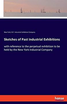 portada Sketches of Past Industrial Exhibitions: With Reference to the Perpetual Exhibition to be Held by the new York Industrial Company (en Inglés)