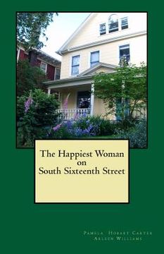 portada The Happiest Woman on South Sixteenth Street (en Inglés)